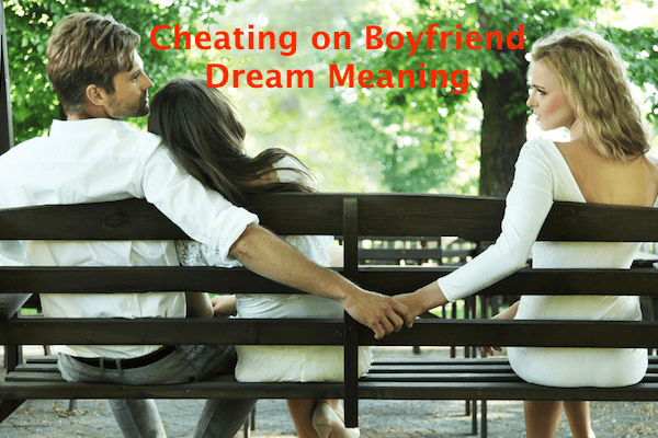 Cheating on Boyfriend Dream Meaning