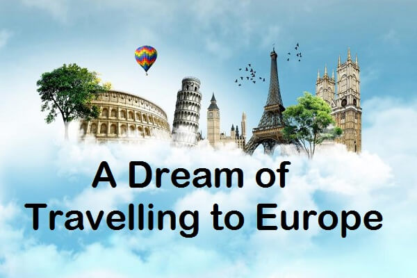 A Dream of Travelling to Europe
